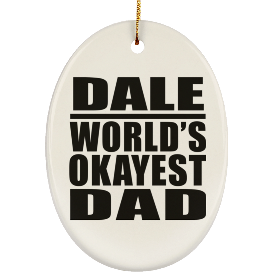 Dale World's Okayest Dad - Oval Ornament