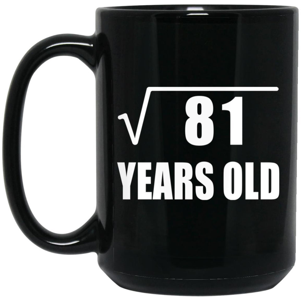 9th Birthday Square Root of 81 Years Old - 15oz Coffee Mug Black