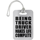 Being Truck Driver Makes Life Complete - Luggage Bag Tag
