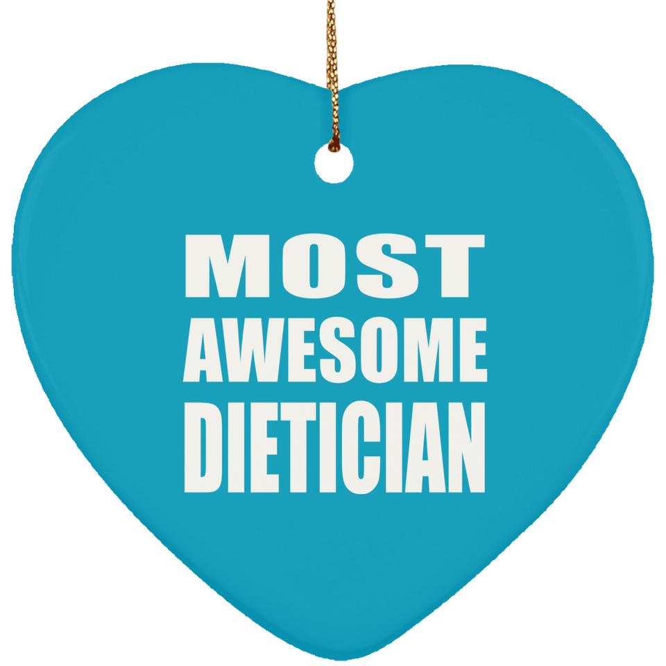 Most Awesome Dietician - Heart Ornament