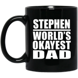 Stephen World's Okayest Dad - 11 Oz Coffee Mug Black