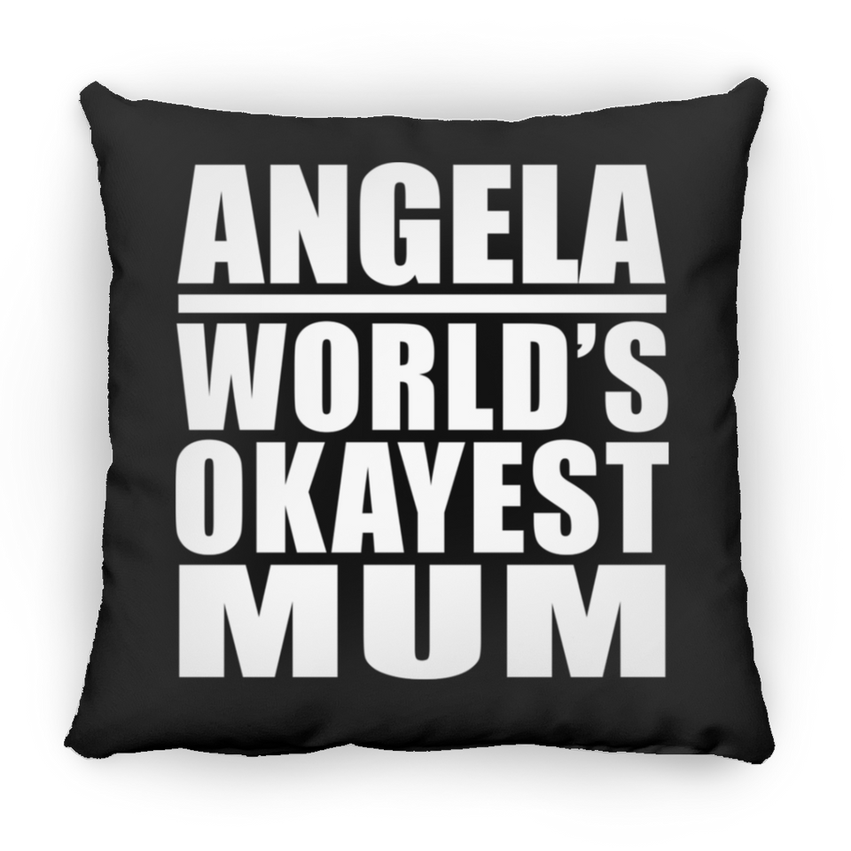 Angela World's Okayest Mum - Throw Pillow Black