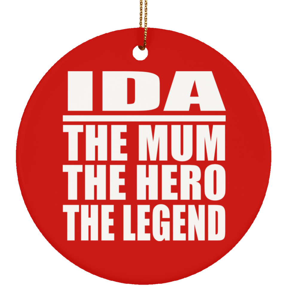 Ida The Mum The Hero The Legend - Circle Ornament