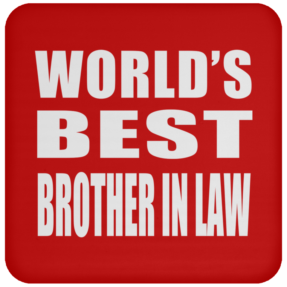 World's Best Brother In Law - Drink Coaster