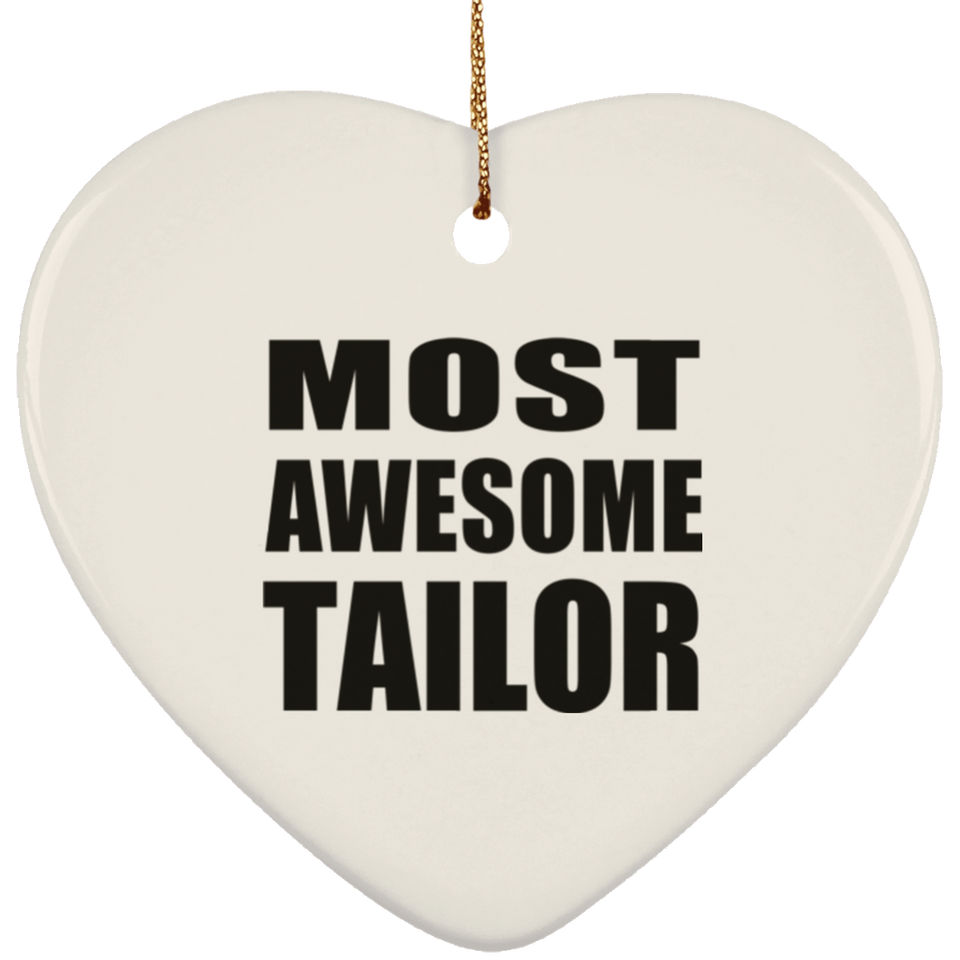 Most Awesome Tailor - Heart Ornament