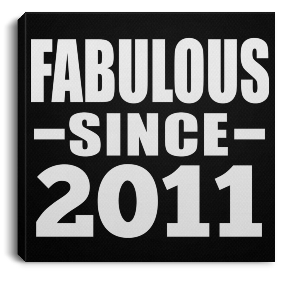 13th Birthday Fabulous Since 2011 - Canvas Square