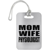 Mom Wife Physiologist - Luggage Bag Tag