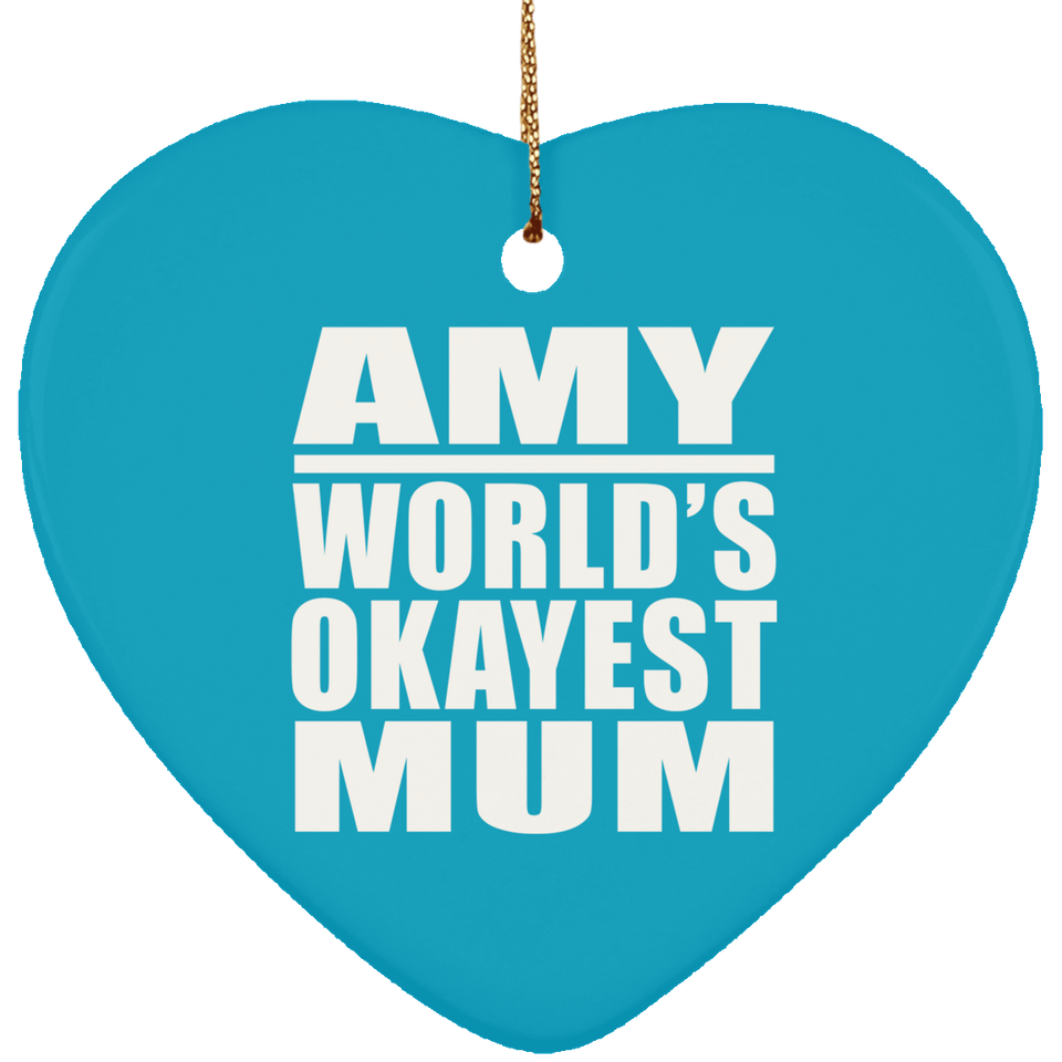 Amy World's Okayest Mum - Heart Ornament