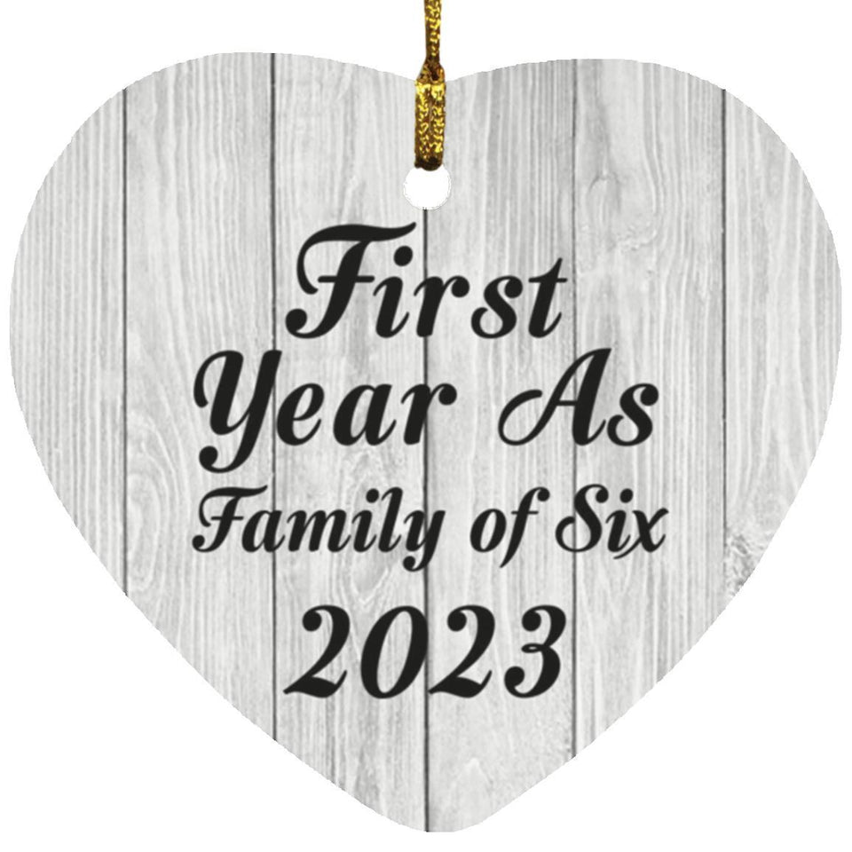 First Year As Family Of Six 2023 - Heart Ornament F