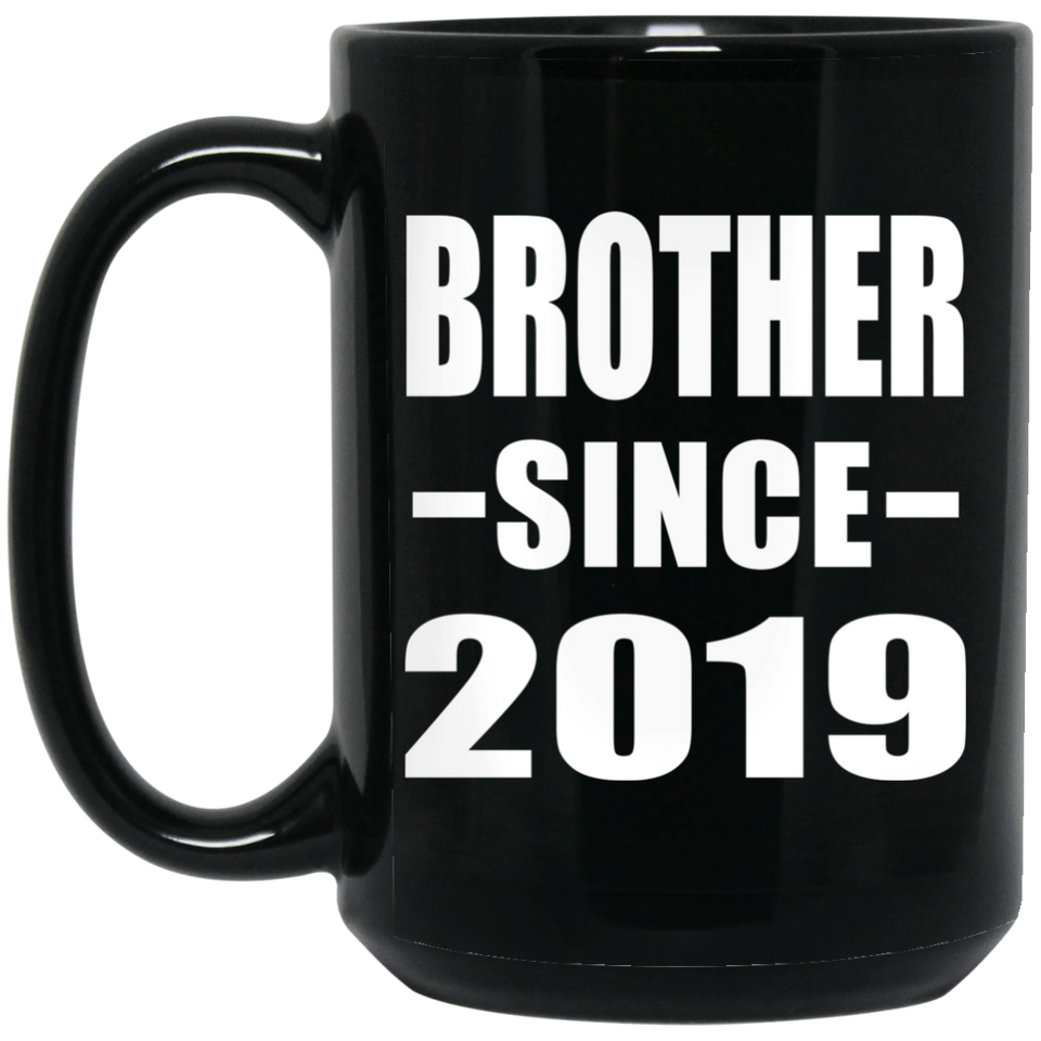 Brother Since 2019 - 15oz Coffee Mug Black