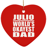 Julio World's Okayest Dad - Heart Ornament