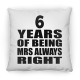 6th Anniversary 6 Years of Being Mrs Always Right - Throw Pillow