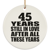 45th Anniversary 45 Years Still In Love After These Years - Circle Ornament