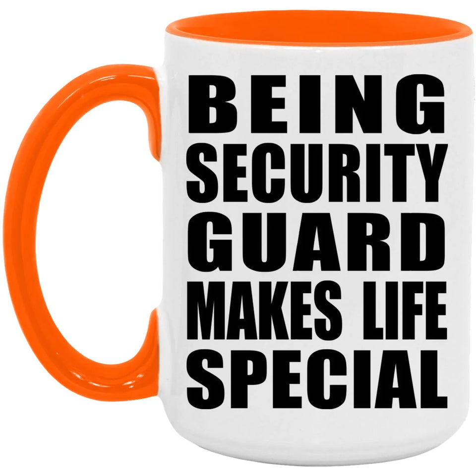 Being Security Guard Makes Life Special - 15oz Accent Mug Orange
