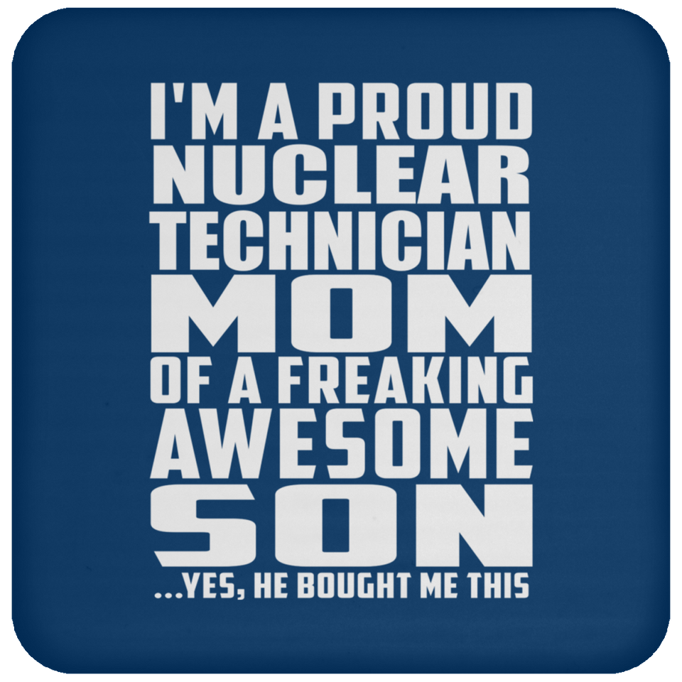 Proud Nuclear Technician Mom Of Awesome Son - Drink Coaster