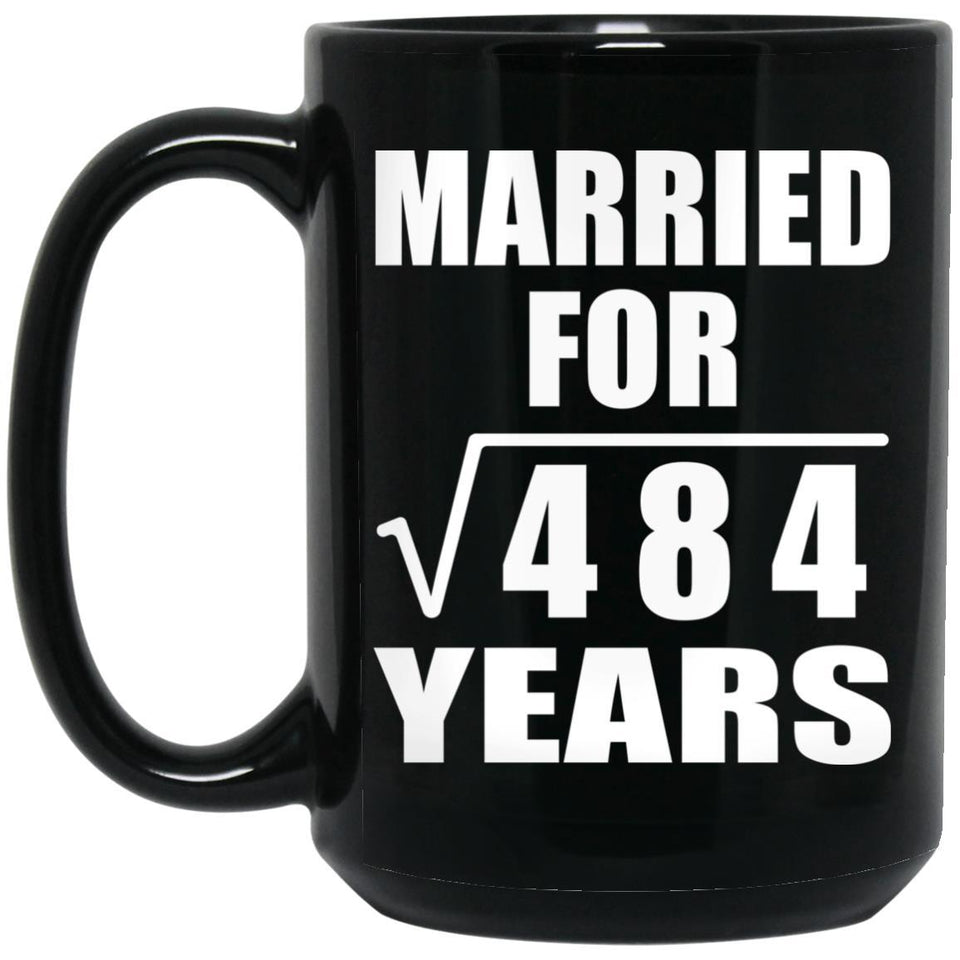 22nd Anniversary Married For Square Root of 484 Years - 15oz Coffee Mug Black