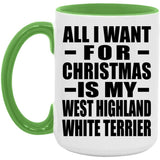 All I Want For Christmas Is My West Highland White Terrier - 15oz Accent Mug Green