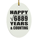 Happy 83rd Anniversary Square Root of 6889 Years & Counting - Oval Ornament