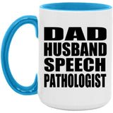 Dad Husband Speech Pathologist - 15oz Accent Mug Blue
