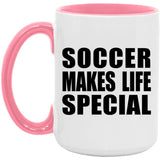 Soccer Makes Life Special - 15oz Accent Mug Pink
