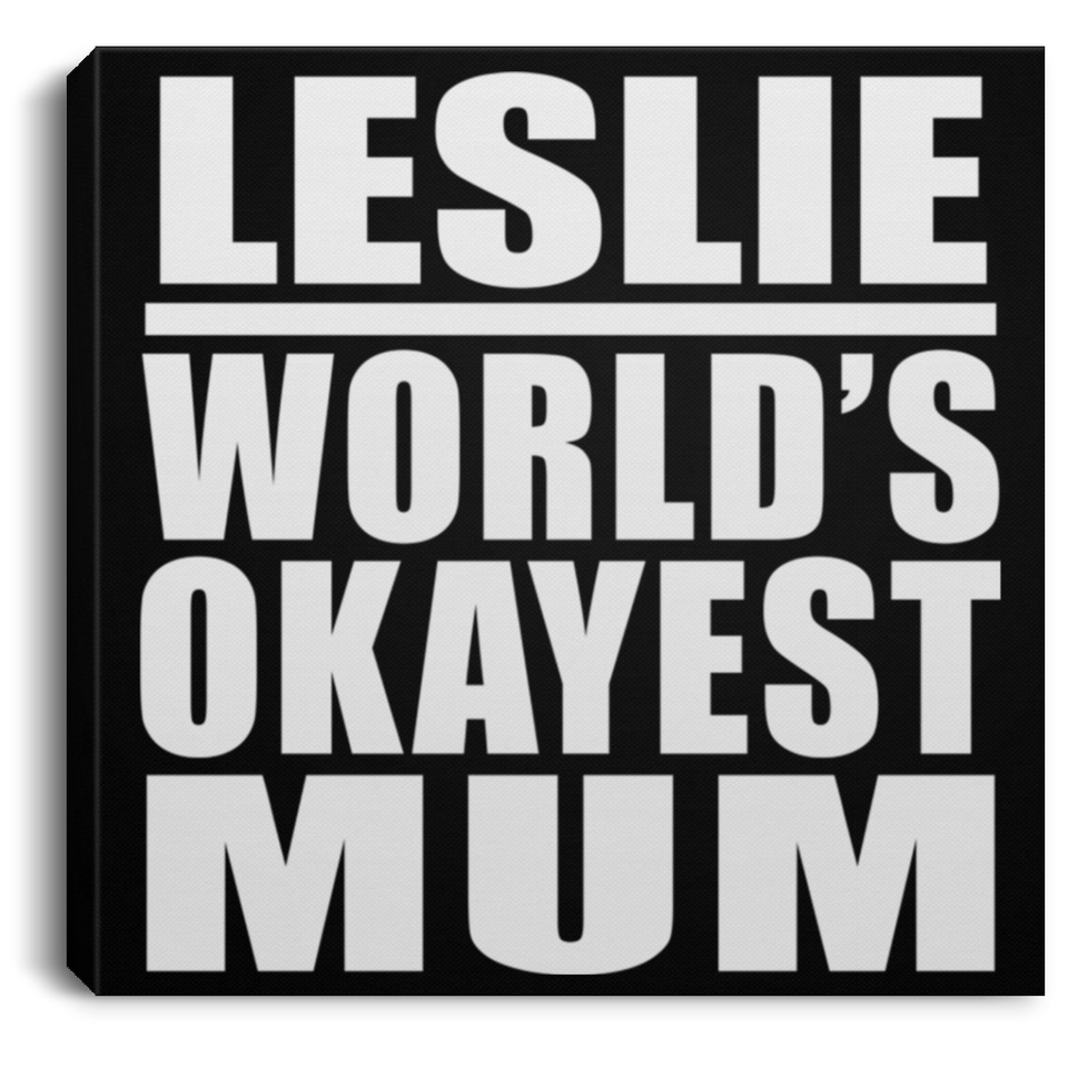 Leslie World's Okayest Mum - Canvas Square