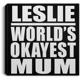 Leslie World's Okayest Mum - Canvas Square