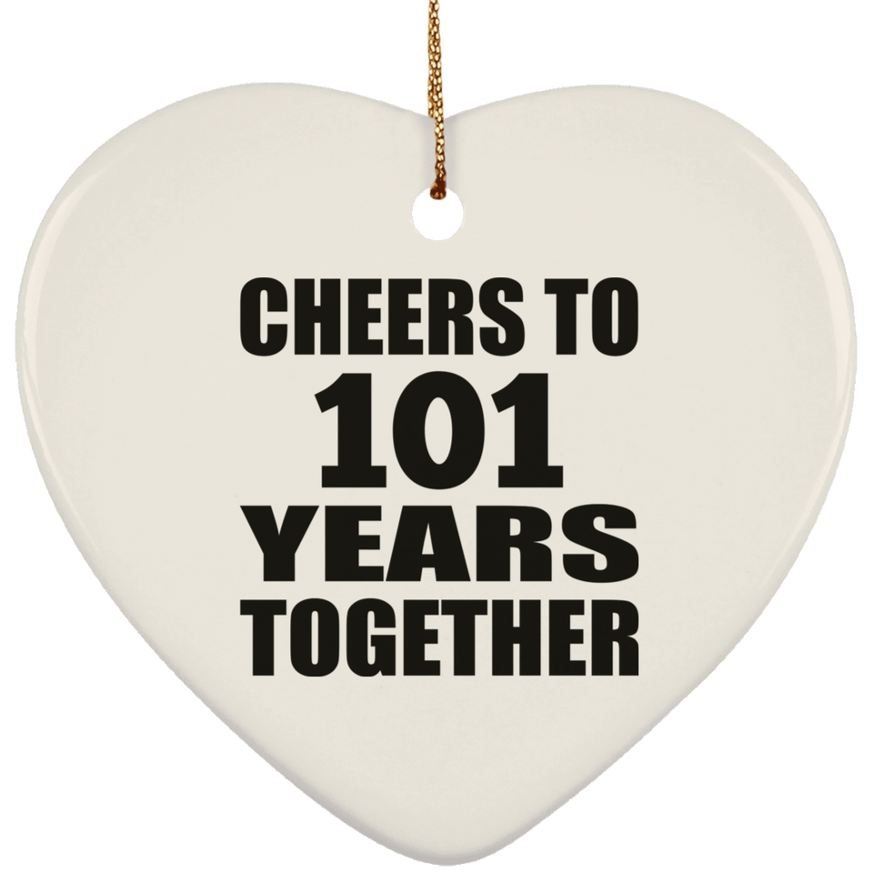 101st Anniversary Cheers To 101 Years Together - Heart Ornament