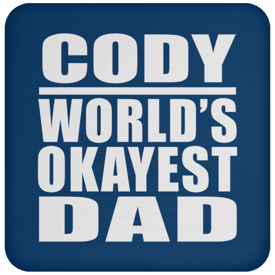 Cody World's Okayest Dad - Drink Coaster
