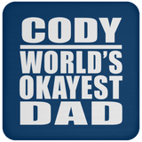 Cody World's Okayest Dad - Drink Coaster