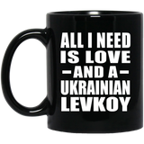 All I Need Is Love And A Ukrainian Levkoy - 11 Oz Coffee Mug Black