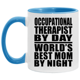 Occupational Therapist By Day World's Best Mom By Night - 11oz Accent Mug Blue