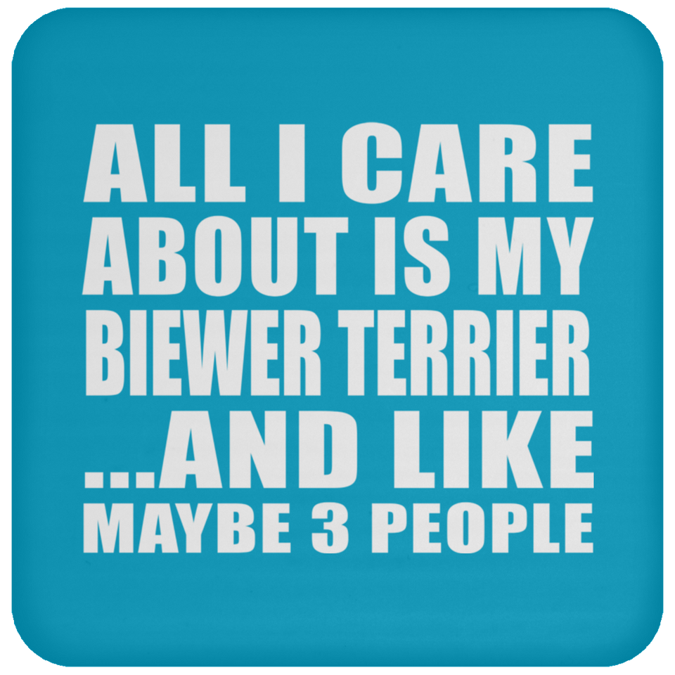 All I Care About Is My Biewer Terrier - Coaster