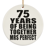 75th Anniversary 75 Years Of Being Mrs Perfect - Circle Ornament