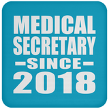 Medical Secretary Since 2018 - Drink Coaster