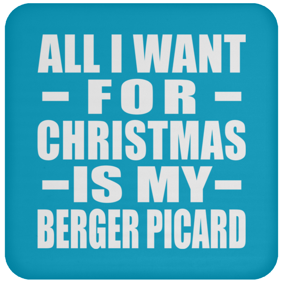 All I Want For Christmas Is My Berger Picard - Coaster