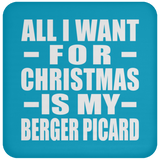 All I Want For Christmas Is My Berger Picard - Coaster