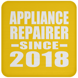 Appliance Repairer Since 2018 - Drink Coaster