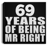 69th Anniversary 69 Years Of Being Mr Right - Canvas Square