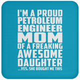 Proud Petroleum Engineer Mom Of Awesome Daughter - Drink Coaster
