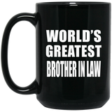 World's Greatest Brother In Law - 15 Oz Coffee Mug Black