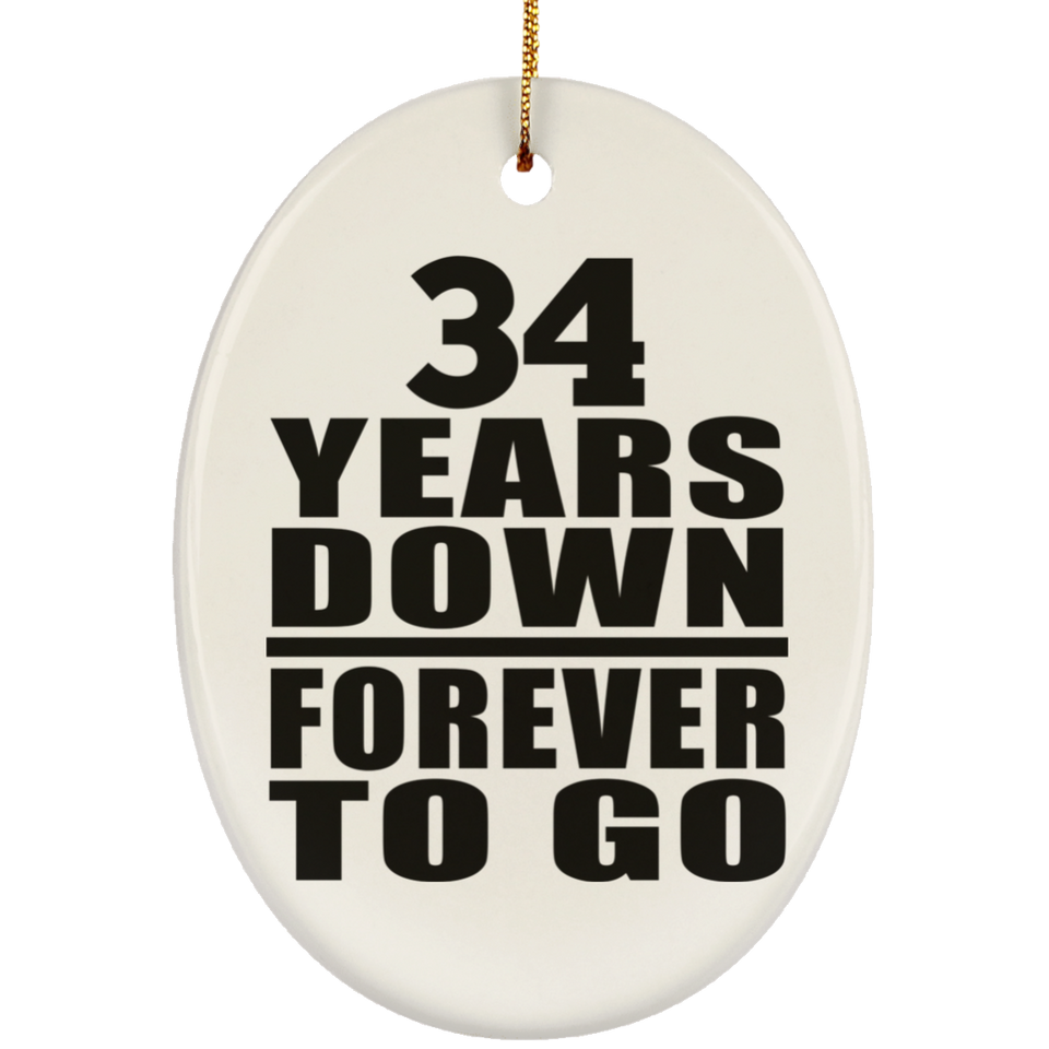 34th Anniversary 34 Years Down Forever to Go - Oval Ornament