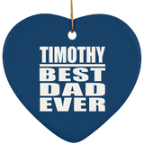 Timothy Best Dad Ever - Heart Ornament