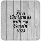 First Christmas With My Cousin 2023 - Drink Coaster F