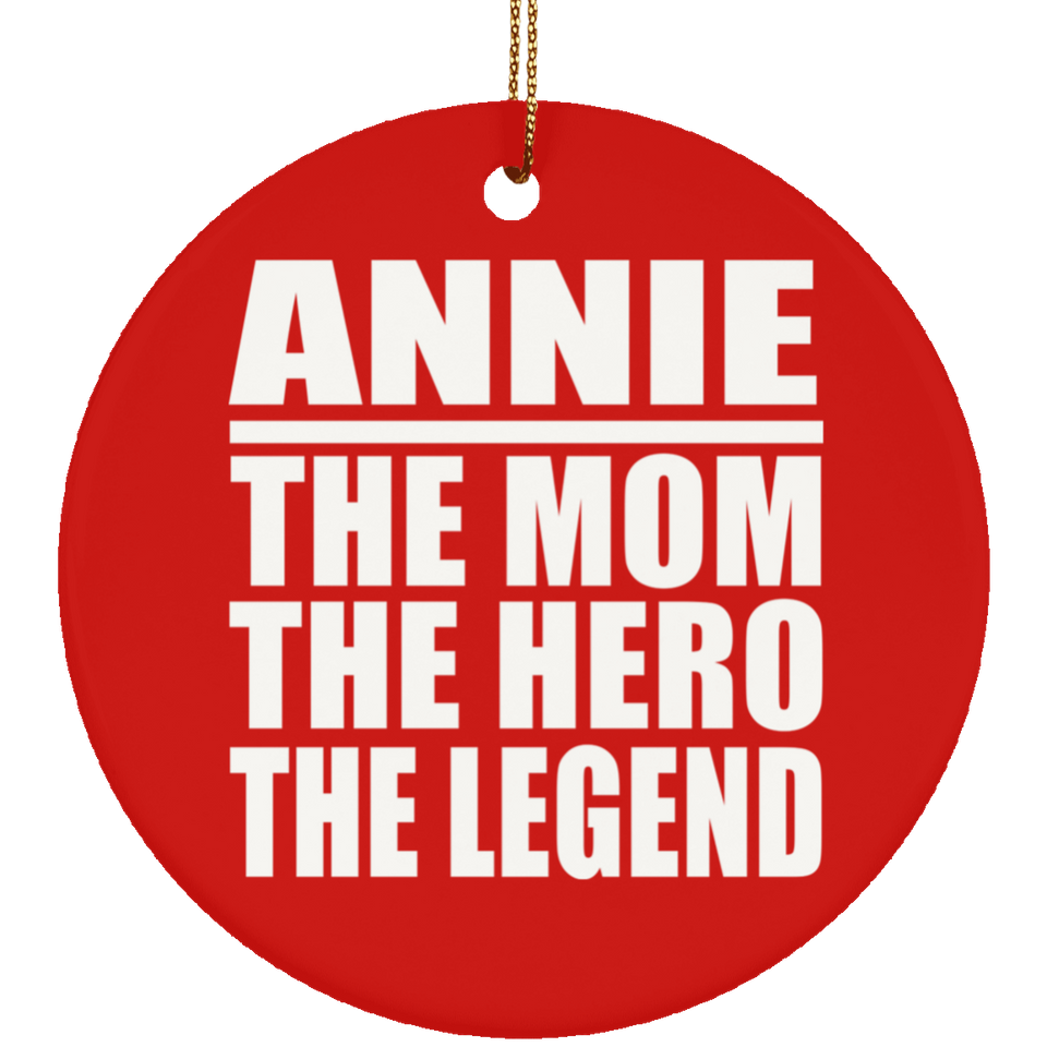 Annie The Mom The Hero The Legend - Circle Ornament