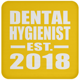 Dental Hygienist Established EST. 2018 - Drink Coaster