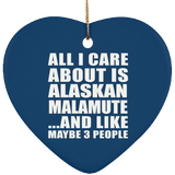 All I Care About Is Alaskan Malamute - Heart Ornament
