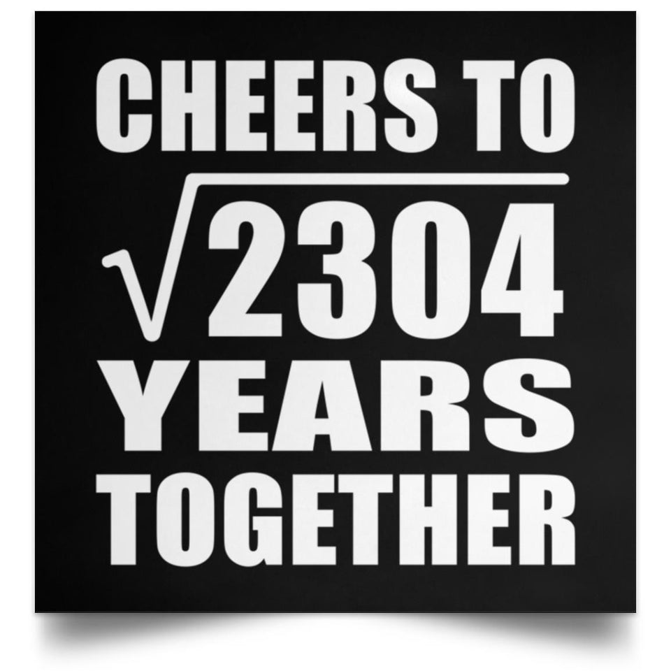 48th Anniversary Cheers To Square Root of 2304 Years Together - Poster Square
