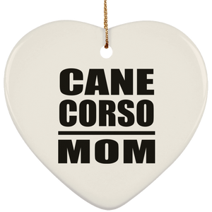 Cane Corso Mom - Heart Ornament
