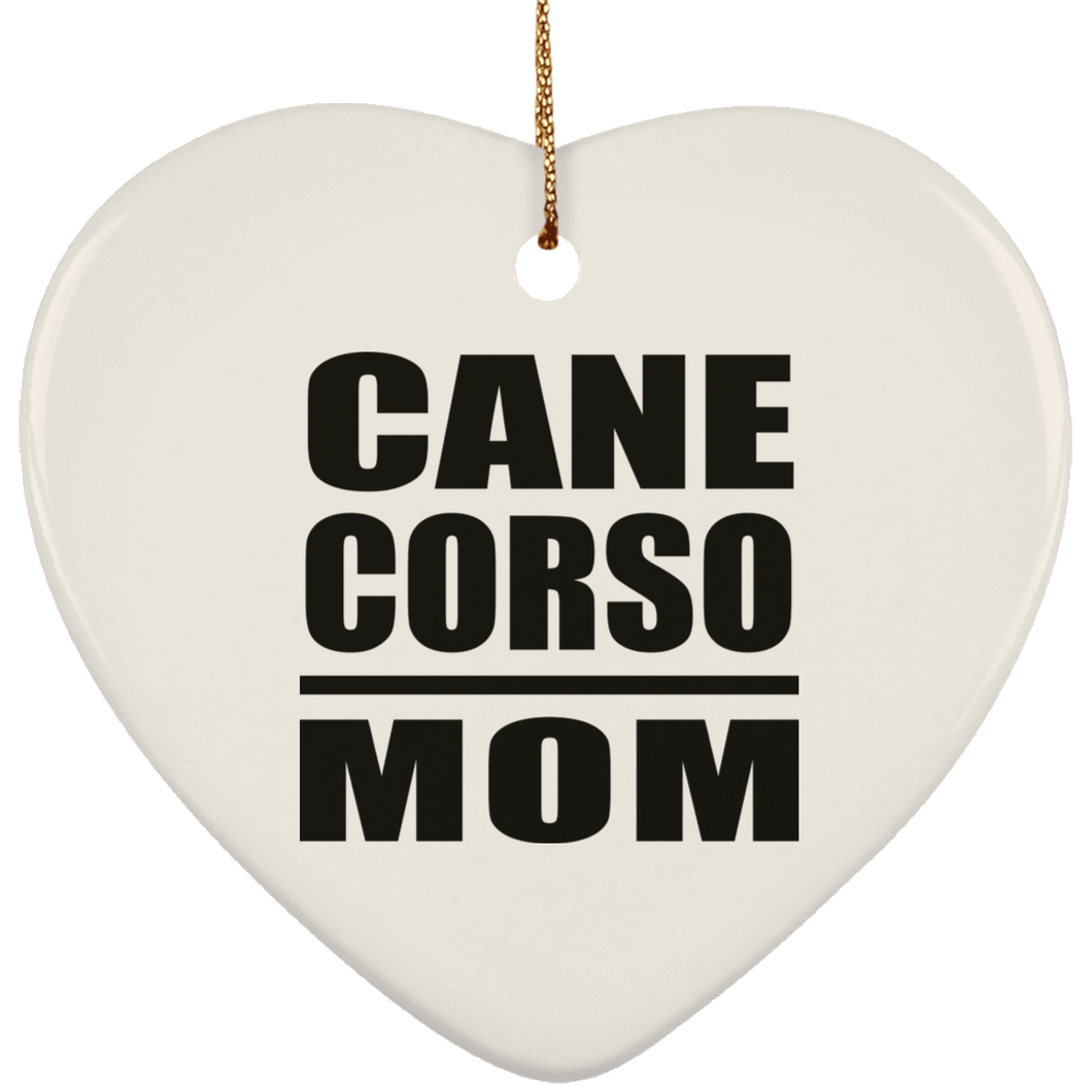 Cane Corso Mom - Heart Ornament