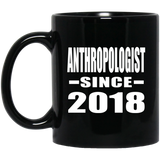Anthropologist Since 2018 - 11 Oz Coffee Mug Black